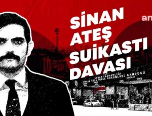 Sinan Ateş Davası: Aile, Adaletin Sağlanması İçin Meclis Komitesi Kurulmasını İstiyor