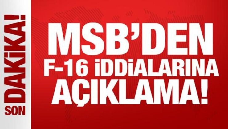 Son Dakika: MSB’den F-16 İddialarına Açıklama!