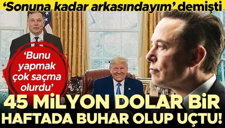 ‘Sonuna Kadar Trump’ı Destekliyorum’ Demişti… Musk’ın Söz Verdiği Ayda 45 Milyon Dolarlık Destek Bir Haftada Buhar Olup Uçtu!