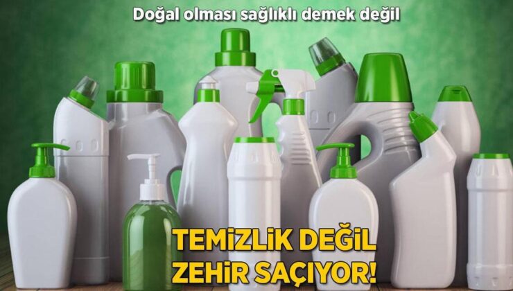 Temizlik Değil Zehir Saçıyor! Çalışma Gösterdi, Doğal Olması Sağlıklı Demek Değil