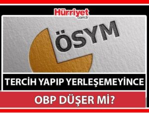 Tercih Yapınca Obp Düşer Mi? Tercih Yapıp Yerleşemeyince Obp Düşüyor Mu?