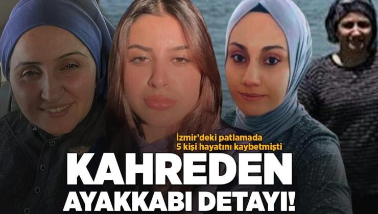 Torbalı’daki Patlamada 5 Kişi Hayatını Kaybetti! Kahreden Ayakkabı Ayrıntısı