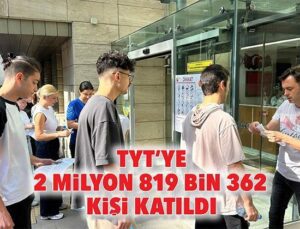 Tyt’ye 2 Milyon 819 Bin 362 Kişi Katıldı