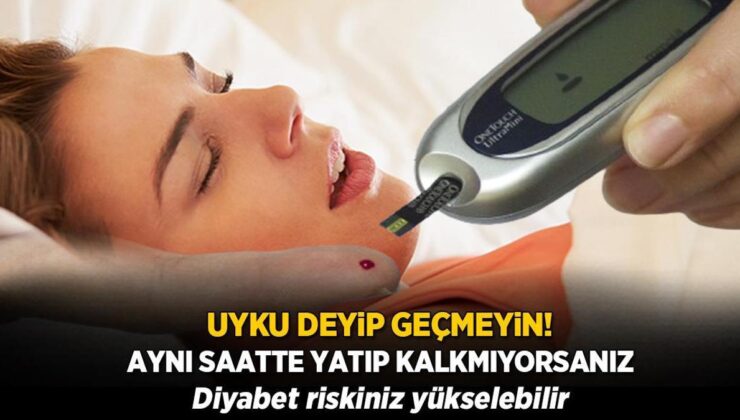 Uyku Deyip Geçmeyin! Aynı Saatte Yatıp Kalkmıyorsanız Diyabet Riskiniz Yükselebilir