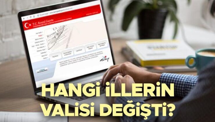 Vali Atamaları Son Dakika Resmi Gazete’de | Hangi İllerde Valiler Değişti? İşte 10 Temmuz 2024 Resmi Gazete Kararları!