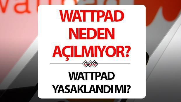 Wattpad Neden Açılmıyor? Wattpad Yasaklandı Mı, Çöktü Mü?