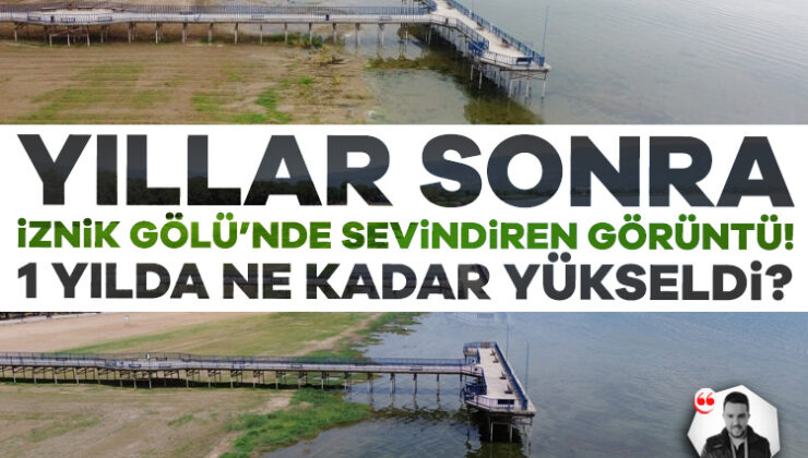 Yıllar Sonra İznik Gölü’nde Sevindiren Görüntü!1 Yılda Ne Kadar Yükseldi?