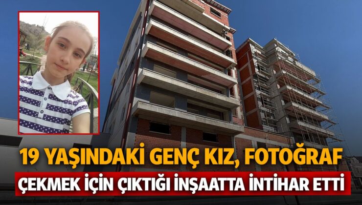 19 Yaşındaki Genç Kız, Fotoğraf Çekmek İçin Çıktığı İnşaatta İntihar Etti!