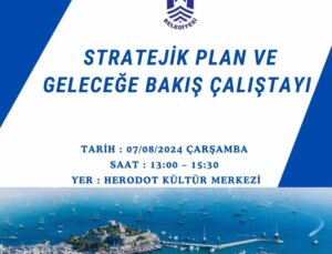 Bodrum Belediyesi Stratejik Plan ve Geleceğe Bakış Çalıştayı Başlıyor