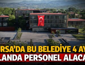 Bursa’da Bu Belediye 4 Ayrı Alanda 6 İşçi Alacak!