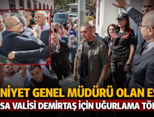 Emniyet Genel Müdürü Olan Eski Bursa Valisi Demirtaş İçin Uğurlama Töreni