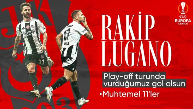 Lugano – Beşiktaş Maçının Muhtemel 11’leri