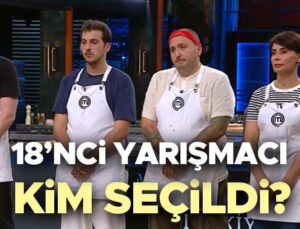 Masterchef Kim Kazandı, Ana Takıma Kim Girdi 1 Ağustos 2024 (Perşembe) | 18. Yarışmacı Belli Oldu! Dün Akşam Masterchef Türkiye’de Önlüğü Kim Kazandı? İşte Takıma Giren Son İsim!