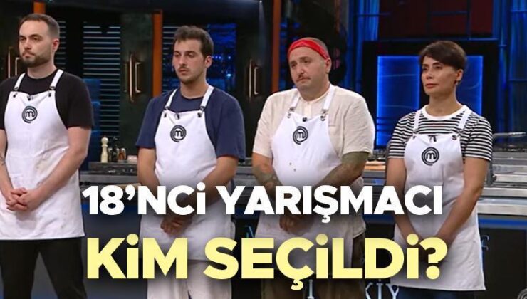 Masterchef Kim Kazandı, Ana Takıma Kim Girdi 1 Ağustos 2024 (Perşembe) | 18. Yarışmacı Belli Oldu! Dün Akşam Masterchef Türkiye’de Önlüğü Kim Kazandı? İşte Takıma Giren Son İsim!