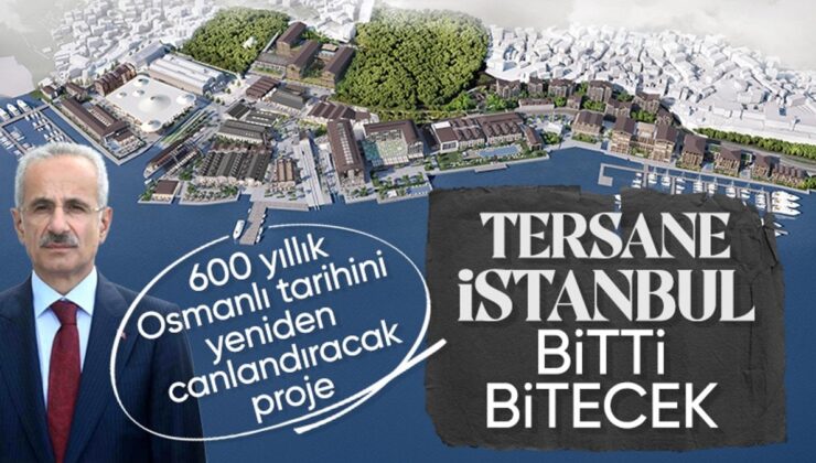 Tersane İstanbul Projesinin Yüzde 69’u Tamamlandı