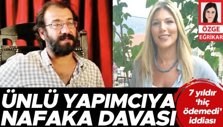 Ünlü Yapımcıya Eski Eşinden Nafakam Artsın Davası