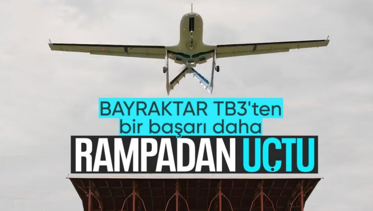 Bayraktar Tb3, Rampadan Havalanarak Tarihi Bir Başarıya Daha İmza Attı!