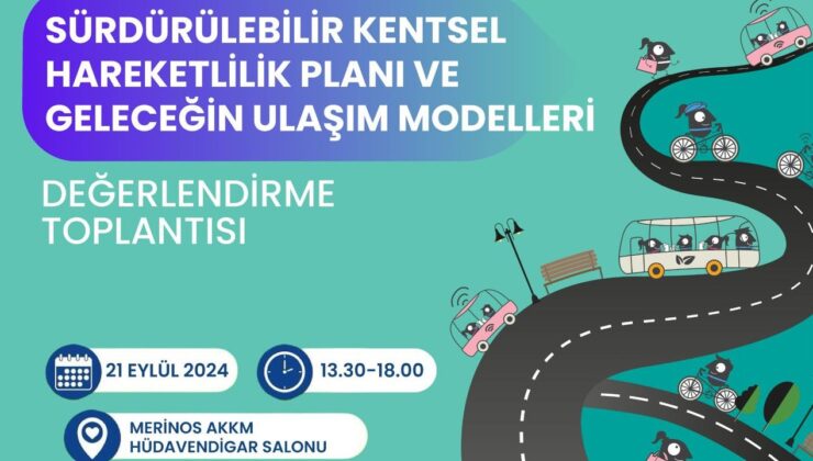 Bursa’da Geleceğin Ulaşım Modelleri Konuşulacak