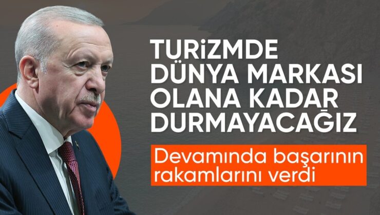 Cumhurbaşkanı Erdoğan, Turizm Maksadını Sayılarla Tek Tek Açıkladı