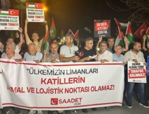 Saadet Partililer, ABD’nin İsrail İçin Bölgeye Gönderdiği Geminin İzmir’e Demir Atmasını Protesto Etti