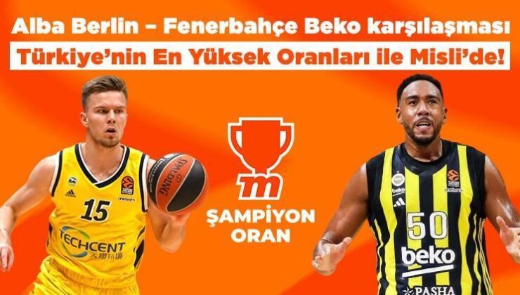 Alba Berlin-Fenerbahçe Beko Müsabakası Türkiye’nin En Yüksek Oranları ile Misli’de!