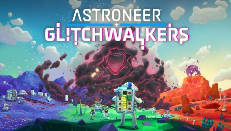 Astroneer: Glitchwalkers Genişlemesi İçin Çıkış Tarihi Duyuruldu