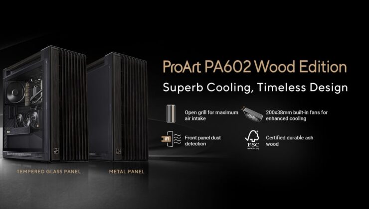 Asus, Proart Pa602 Wood Edition Ahşap Materyalli Kasasını Tanıttı