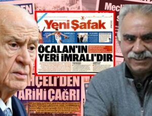 Bahçeli’nin Çağrısı Ardından Yeni Şafak: Öcalan’ın Yeri İmralı’dır