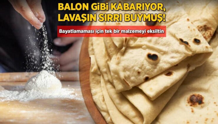 Balon Gibi Kabarıyor, Lavaşın Sırrı Buymuş! Bayatlamaması İçin Tek Bir Malzemeyi Eksiltin