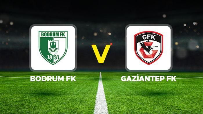 Bodrum Fk – Gaziantep Fk Maçı Canlı İzle || Bodrum Fk-Gaziantep Fk Maçı Ne Zaman, Saat Kaçta, Hangi Kanalda?