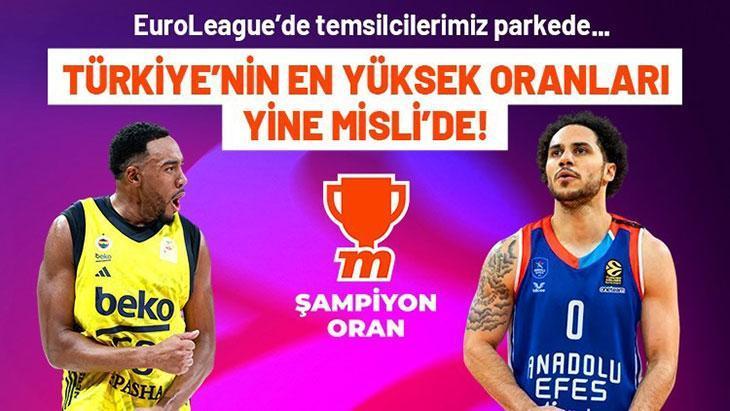 Euroleague’de Temsilcilerimiz Parkede, Türkiye’nin En Yüksek Oranları Yine Misli’de!