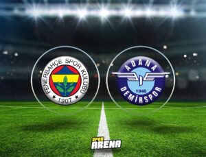 Fenerbahçe Adana Demirspor Maçı Ne Zaman Saat Kaçta Hangi Kanalda? Muhtemel 11’ler