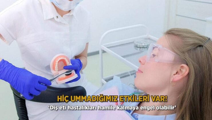 Hiç Ummadığımız Etkileri Var! ‘Diş Eti Hastalıkları Hamile Kalmaya Engel Olabilir’