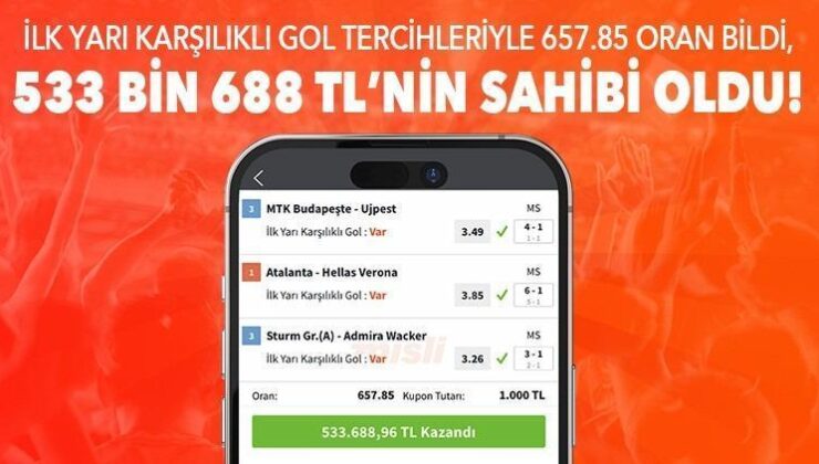 İlk Yarı Karşılıklı Gol Tercihleriyle 657.85 Oran Bildi, 533 Bin 688 TL’nin Sahibi Oldu!