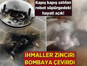 Kapış Kapış Satılan Robot Süpürgedeki Hayati Açık! İhmaller Zinciri Bombaya Çevirdi