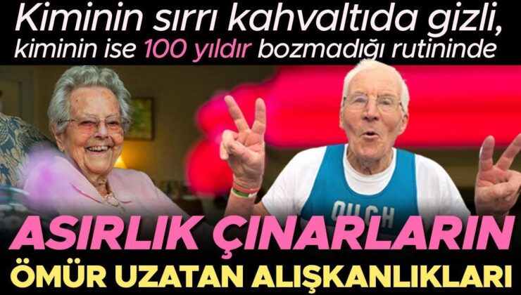 Kiminin Sırrı Kahvaltıda Gizli Kiminin İse 100 Yıldır Bozmadığı Rutininde… İşte Asırlık Çınarların Ömür Uzatan Alışkanlıkları