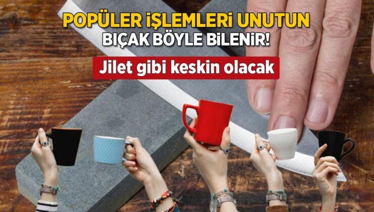 Körelen Bıçakları Jilet Gibi Keskin Yapıyor! Evdeki Kupalardan Uygunu Bileyici Yok