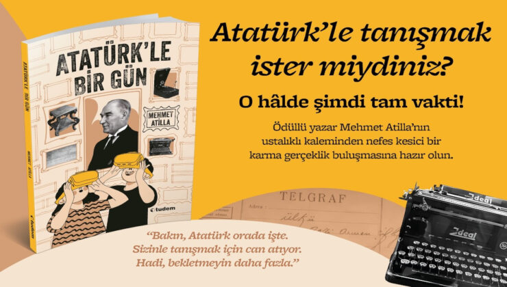 Mehmet Atilla’dan Yeni Roman: Atatürk’le Bir Gün