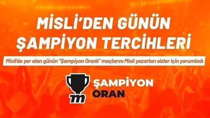 Misli’den Günün Şampiyon Tercihleri