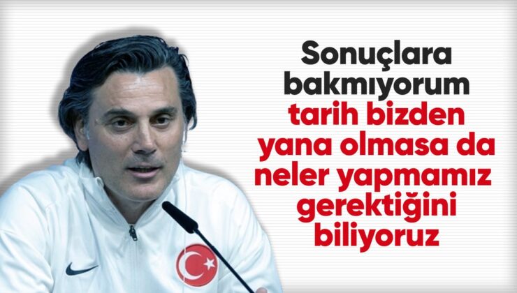 Montella: Tarih Bizden Yana Olmasa da Yapmamız Gerekeni Biliyoruz