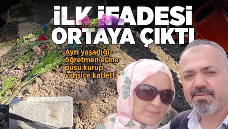 Öğretmen Eşini Pusu Kurup Katletti! Cinayetin Sebebi Ortaya Çıktı