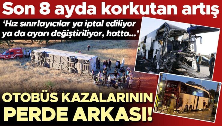 Otobüs Kazalarının Perde Arkası! Son 8 Ayda Korkutan Artış… ‘Hız Sınırlayıcılar Ya İptal Ediliyor Ya da Ayarı Değiştiriliyor’