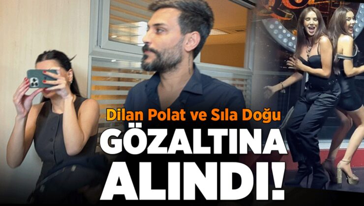 Son Dakika… Dilan Polat ve Sıla Doğu Serbest Bırakıldı