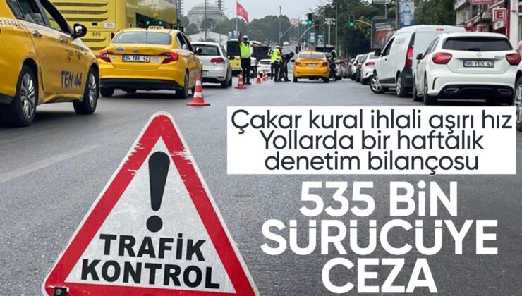 Yurt Genelinde Trafik Kontrolü: Toplam 535 Bin 705 Araca İşlem Yapıldı