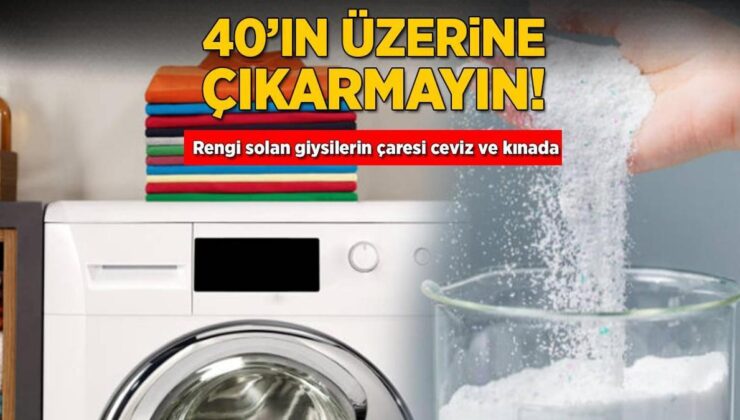 40’ın Üzerine Çıkarmayın! Rengi Solan Giysilerin Dermanı Ceviz ve Kınada