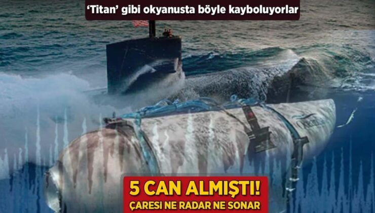 5 Can Almıştı! ‘Titan’ Gibi Okyanusta Kayboluyorlar: Devası Ne Radar Ne De Sonar