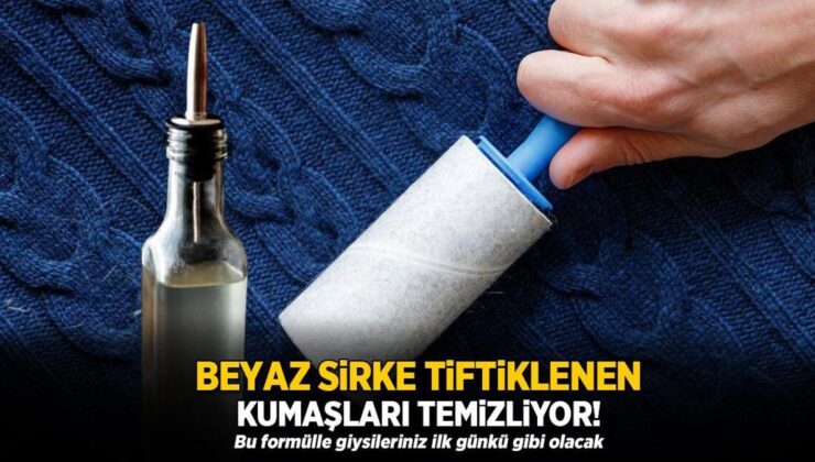 Beyaz Sirke Tiftiklenen Kumaşları Temizliyor! Bu Formülle Giysileriniz İlk Günkü Gibi Olacak