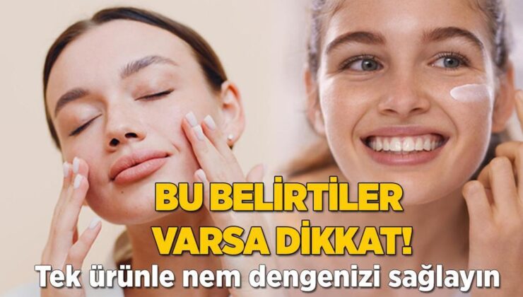 Bu Belirtiler Varsa İçten Nemlendirme Şart! Bu Prosedürle Dengeyi Sağlayın