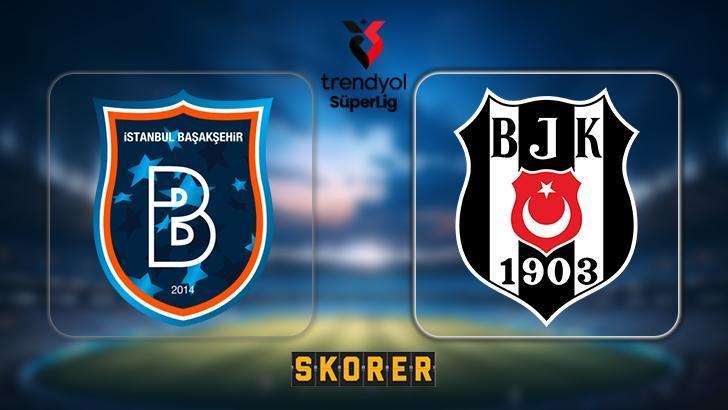 Canlı | Beşiktaş, Başakşehir Deplasmanında! Süper Lig Heyecanı