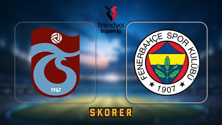 Canlı | Trabzonspor – Fenerbahçe Maçı Ne Zaman, Saat Kaçta, Hangi Kanalda? Muhtemel İlk 11’ler